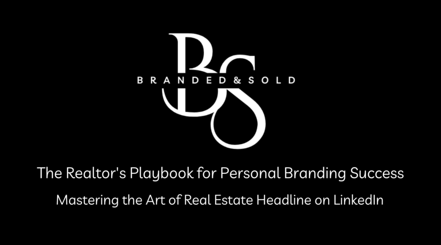 Mastering the Art of Real Estate Headline on LinkedIn